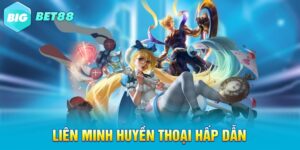 lien minh huyen thoai hap dan Liên minh huyền thoại hấp dẫn